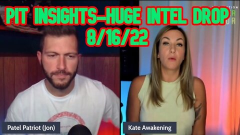 Patel Patriot: PIT Insights ~ Huge Intel Drop 8/16/22