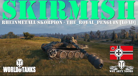 Skirmish - Rheinmetall Skorpion - The_Royal_Penguin [LOAD]