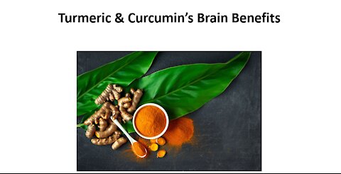 Turmeric & Curcumin - Brain Benefits