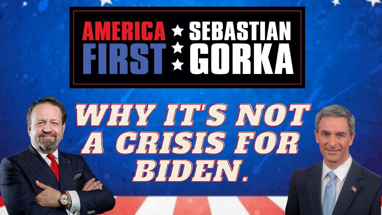 Why it's not a crisis for Biden. Ken Cuccinelli with Sebastian Gorka on AMERICA First