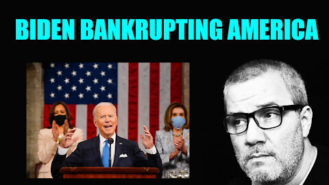 BIDEN BANKRUPTING AMERICA