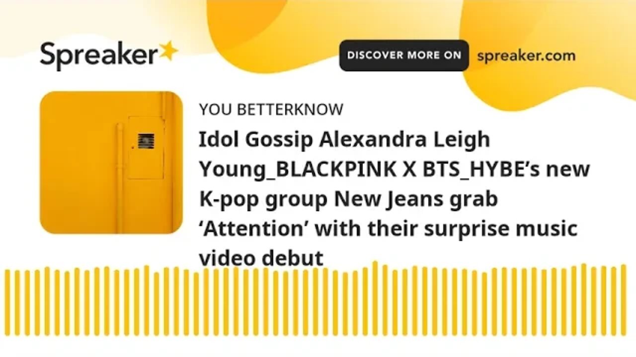 Idol Gossip Alexandra Leigh Young_BLACKPINK X BTS_HYBE’s new K-pop group New Jeans grab ‘Attention’