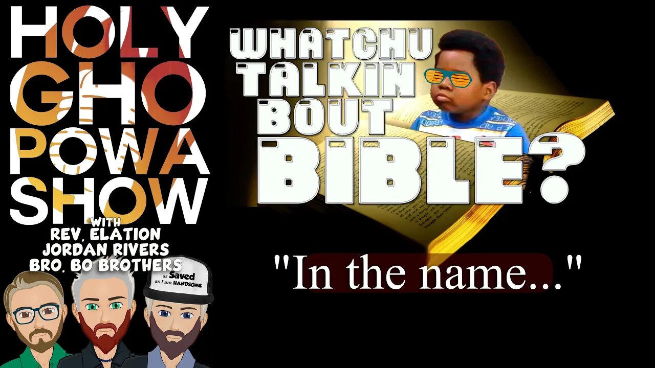 How to use "In the name of..." - Whatchu Talkin Bout Bible?