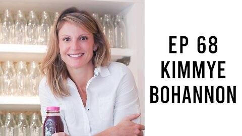 Ep 68 - Kimmye Bohannon - Kimmye Bohannon aka ”The Juice Lady”