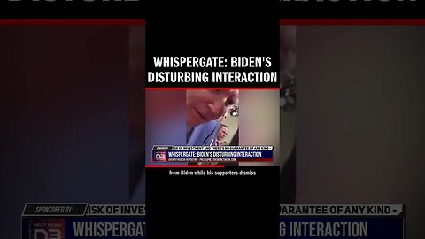 Whispergate: Biden's Disturbing Interaction