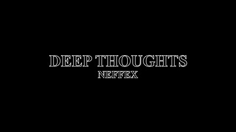 DEEP THOUGHTS - NEFFEX