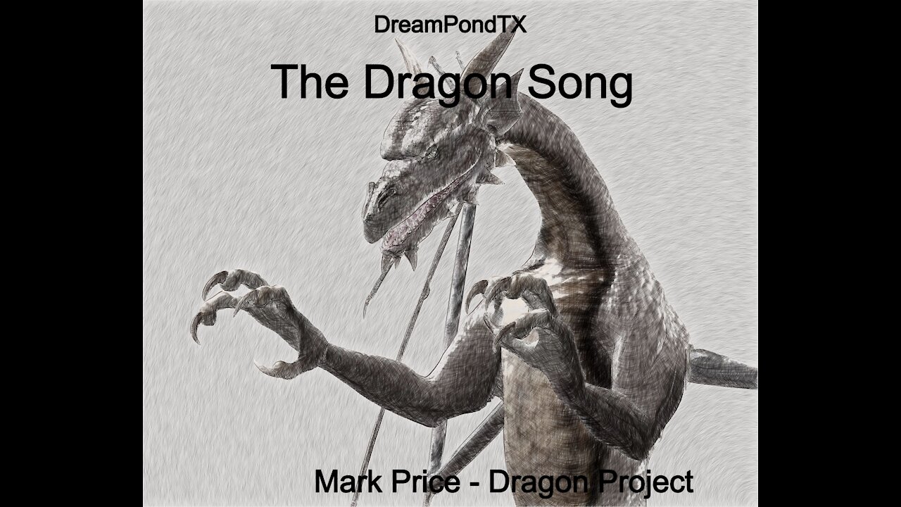 DreamPondTX/Mark Price - The Dragon Song (The Dragon Project)