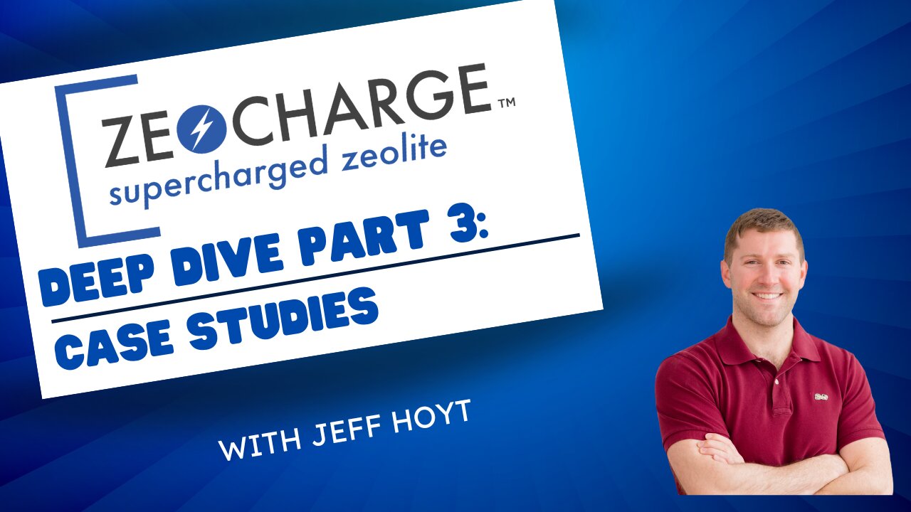 ZeoCharge™ Deep Dive Part Three: Zeolite Case Studies with Jeff Hoyt