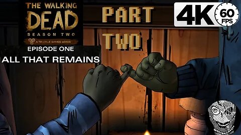 (PART 02) [Pinky Promise] The Walking Dead Season Two S2:E1 All That Remains