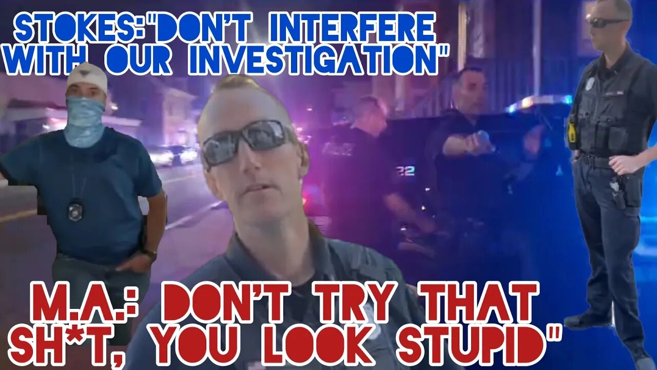 INTERFERENCE FAIL. "DON'T TRY THAT SH*T, YOU LOOK STUPID" Officer Stokes. Salem Police