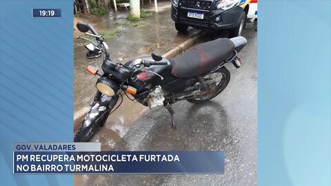 Gov. Valadares: PM recupera motocicleta furtada no Bairro Turmalina.