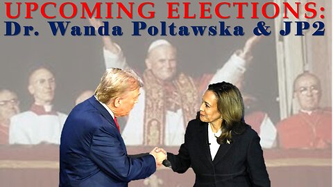 The Upcoming Election: (Part 2) A Short Story: Dr. Wanda Poltawska and Pope John Paul II