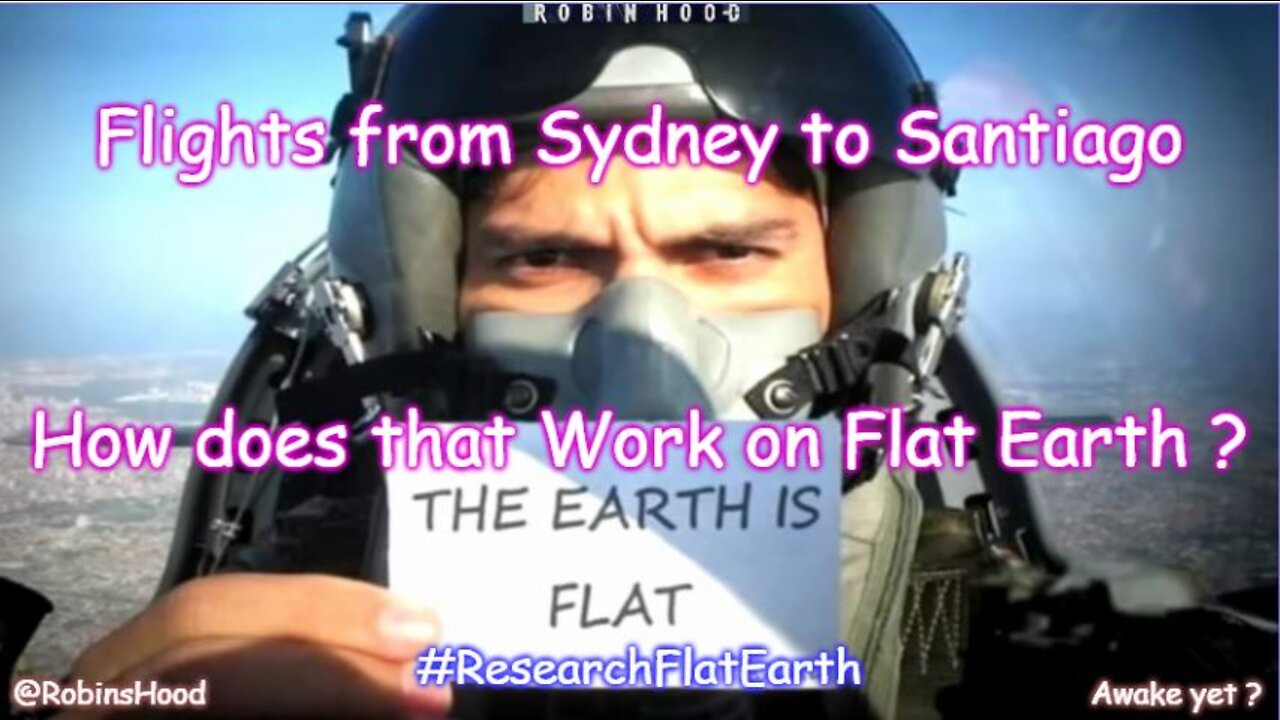 How do Flights Like Sydney-Santiago Work on Flat Earth ?