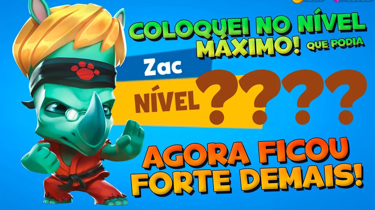 Zac Evoluiu! Coloquei ele no NV Máximo que Consegui! Está forte demais! Zooba