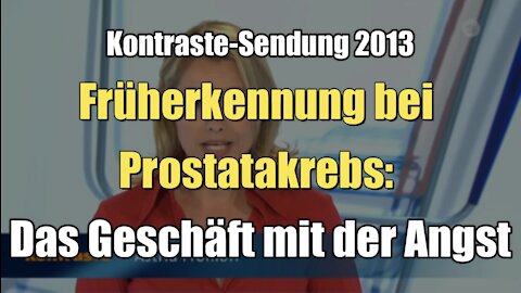 Früherkennung bei Prostatakrebs: Das Geschäft mit der Angst (Kontraste I 16.05.2013)