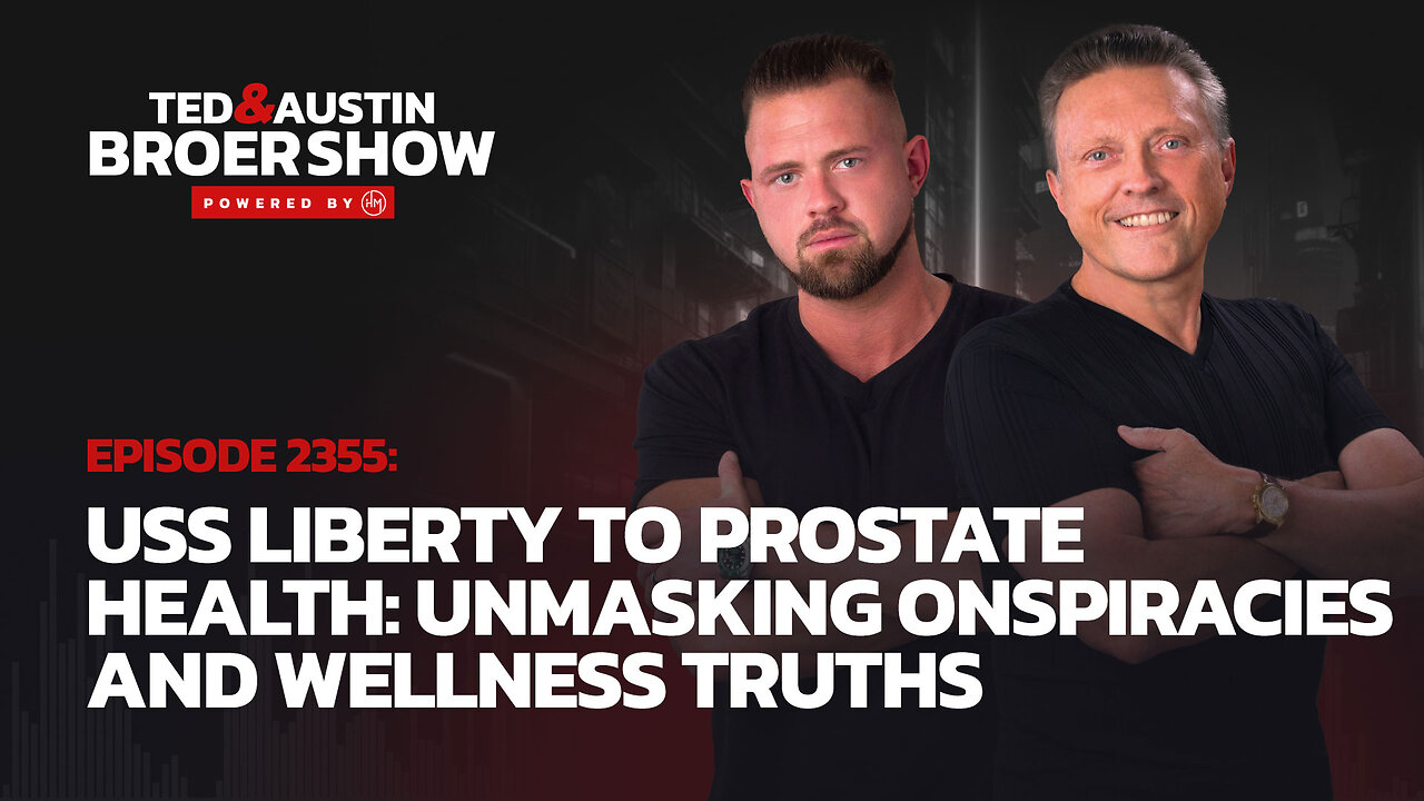 08/13/24 USS Liberty to Prostate Health: Unmasking Conspiracies and Wellness Truths