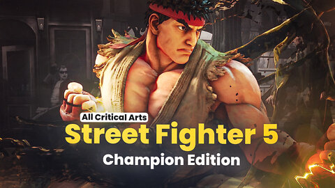 Street Fighter 5 Champion Edition - All Critical Arts(All DLC Characters Included) PS5✔️4K ᵁᴴᴰ 60ᶠᵖˢ