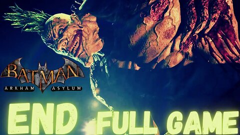 BATMAN: ARKHAM ASYLUM Gameplay Walkthrough Finale & Ending FULL GAME