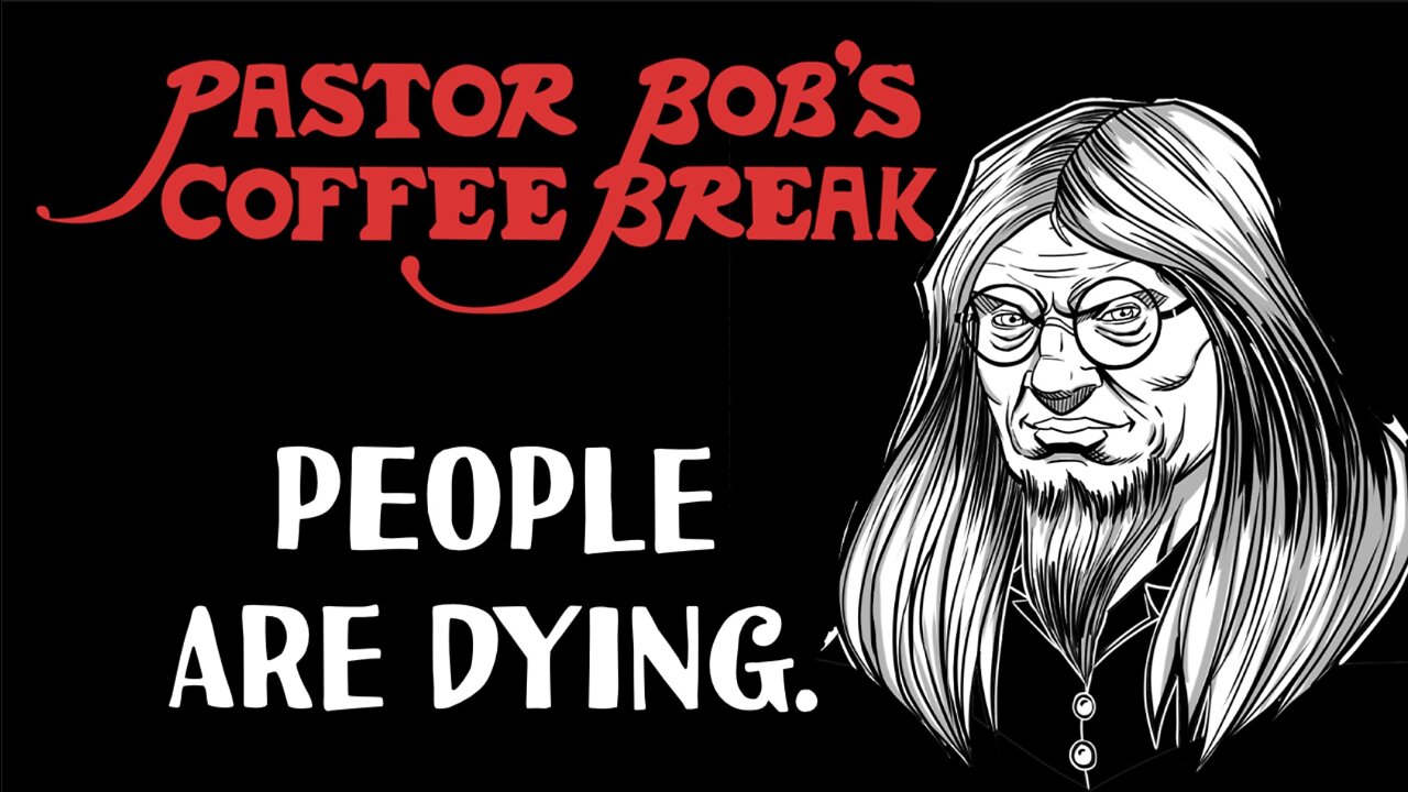 PEOPLE ARE DYING! / PB's Coffee Break