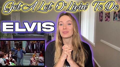 Elvis-Got A Lot O' Livin' To Do! My First Time Hearing!