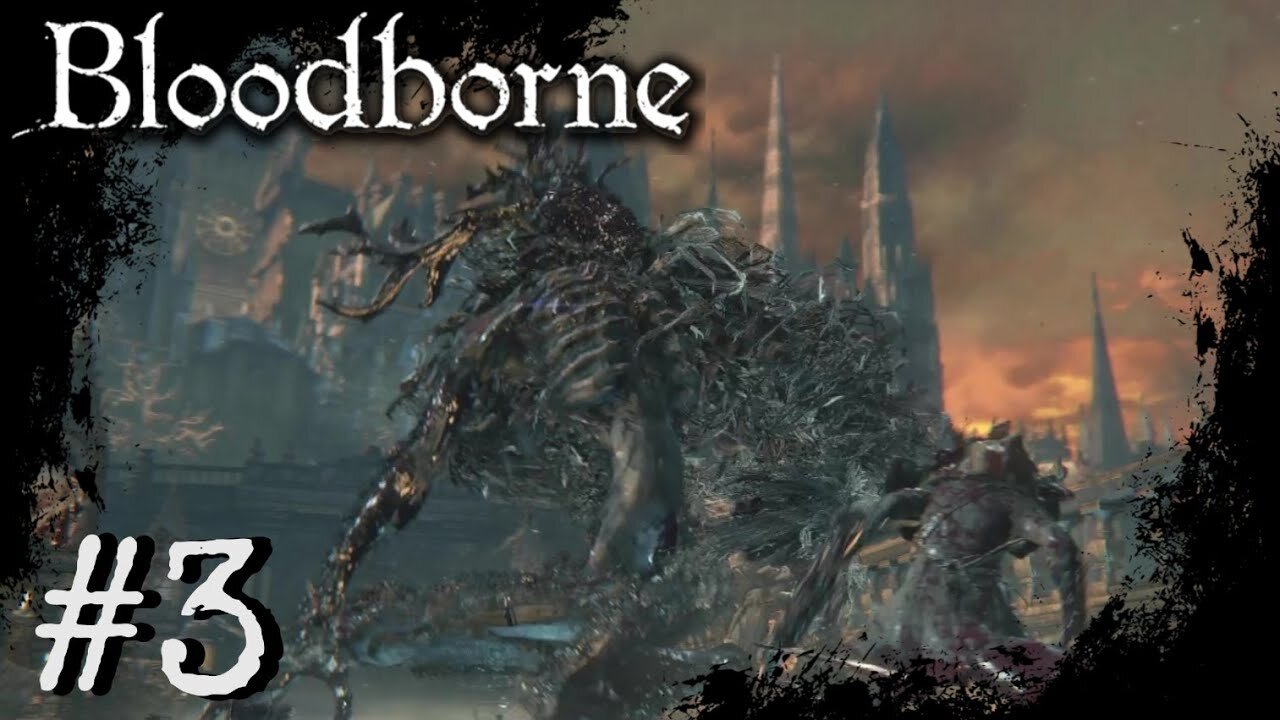 Bloodborne (PS4) Playthrough Part: 3