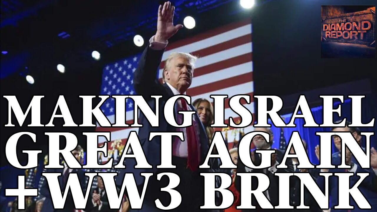 Making Israel Great Again + WW3 Brink - The Diamond Report LIVE with Doug Diamond - 11/24/24