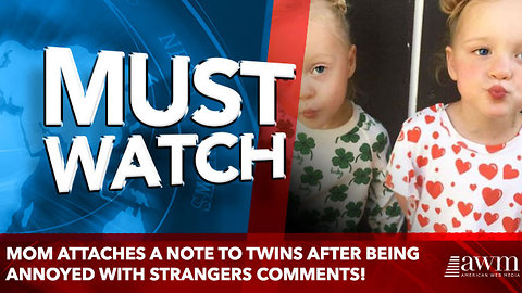Mom Attaches a Note to Twins After Being Annoyed With Strangers Comments!
