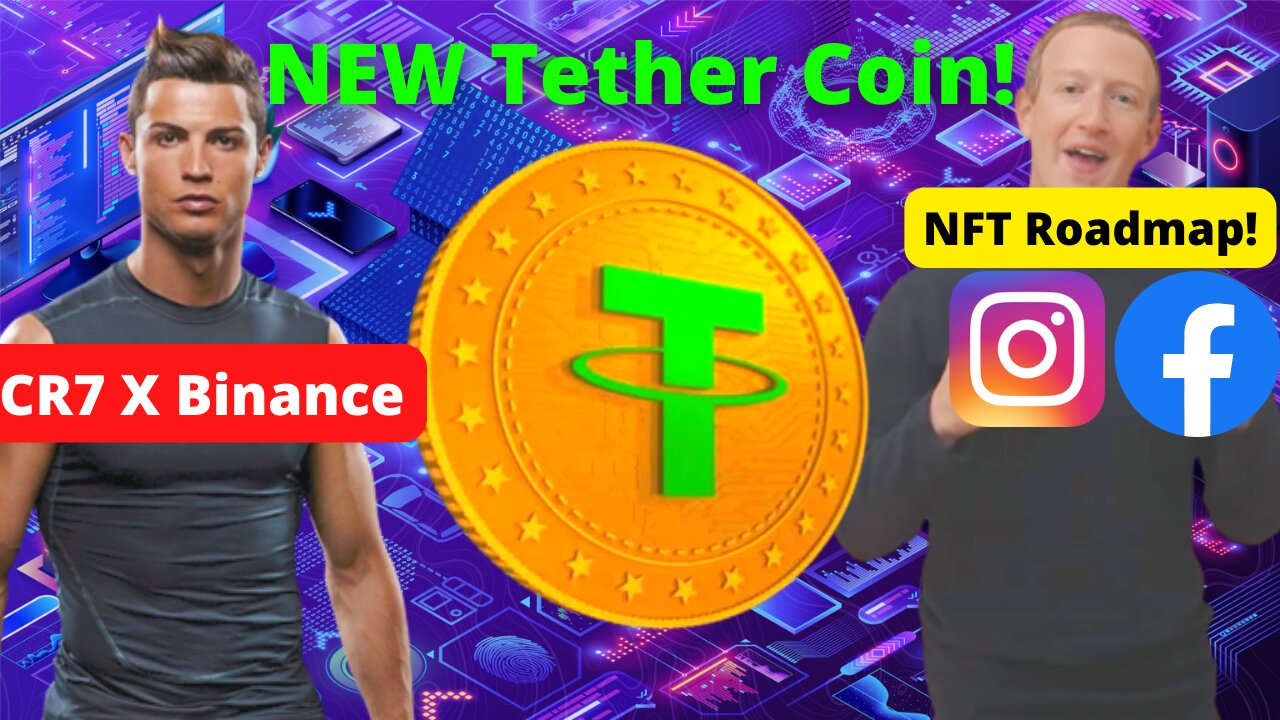 Cristiano Ronaldo Signing With Binance! Tether Launches New Coin?!! Facebook/Instagram NFT Roadmaps!