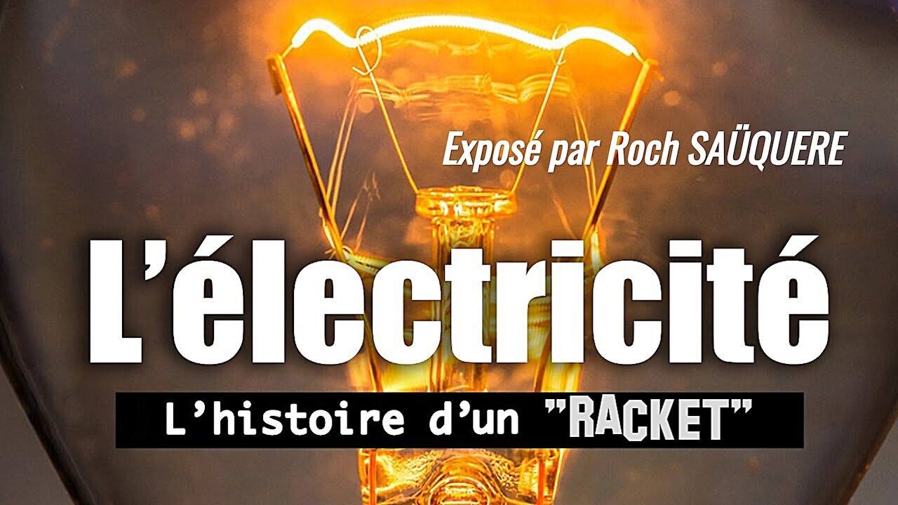 L'électricté est simplement un "Racket" (Roch Saüquere) Hd 1080