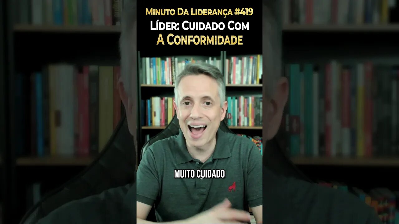 Líder: Cuidado Com A Conformidade #minutodaliderança 419