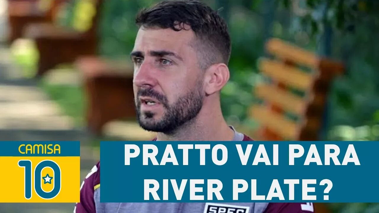 PRATTO fala sobre possível ida ao RIVER PLATE!