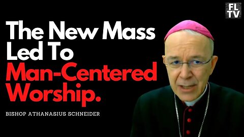 The Mass Reforms of Pope Paul VI Led to Man-Centered Worship - Bishop Schneider