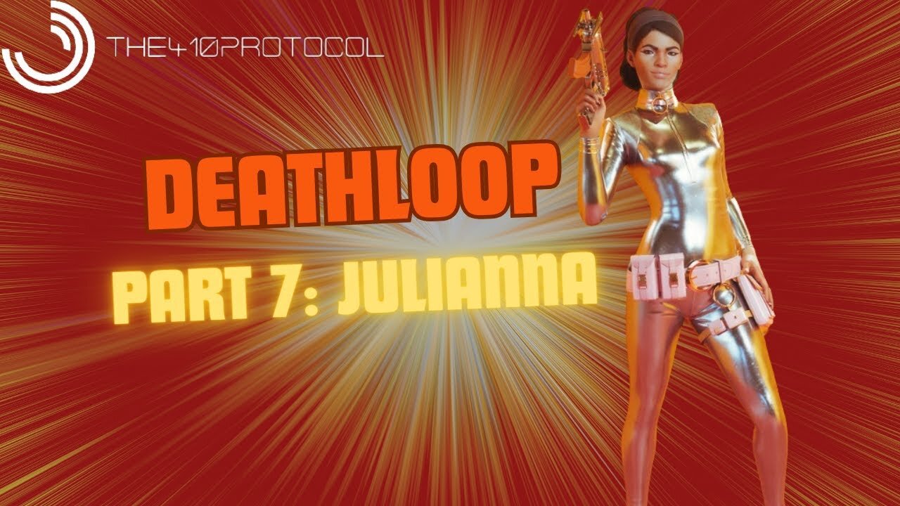 Deathloop - Part 7 (Julianna)