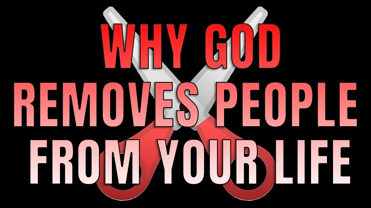 God is removing people from your life!