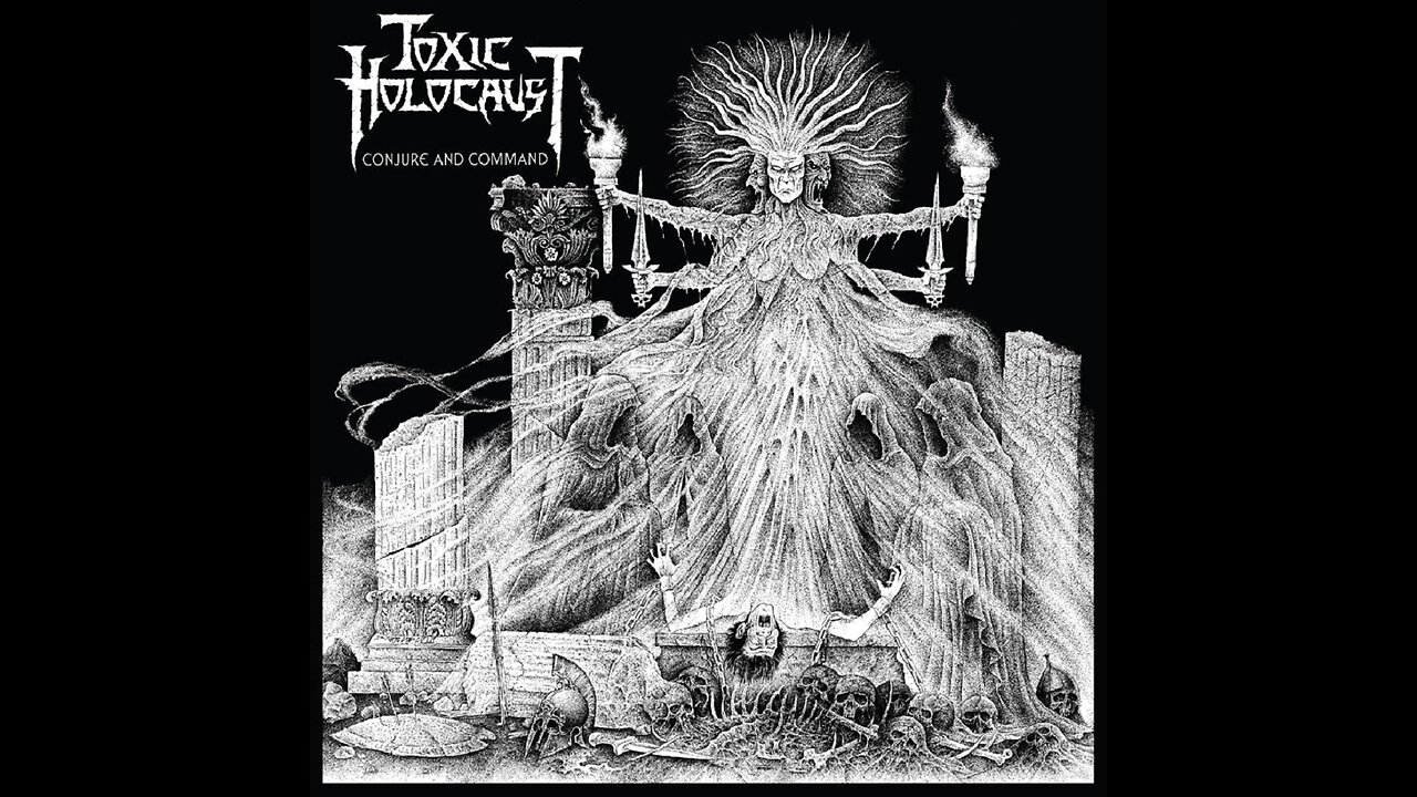 Toxic Holocaust - Conjure and Command