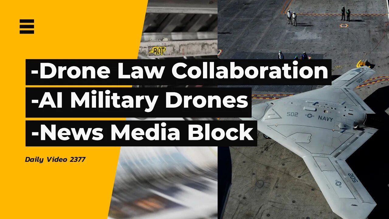 DGCA And EU Drone Law Agreement, Loyal AI Drones, Canadian News Ban