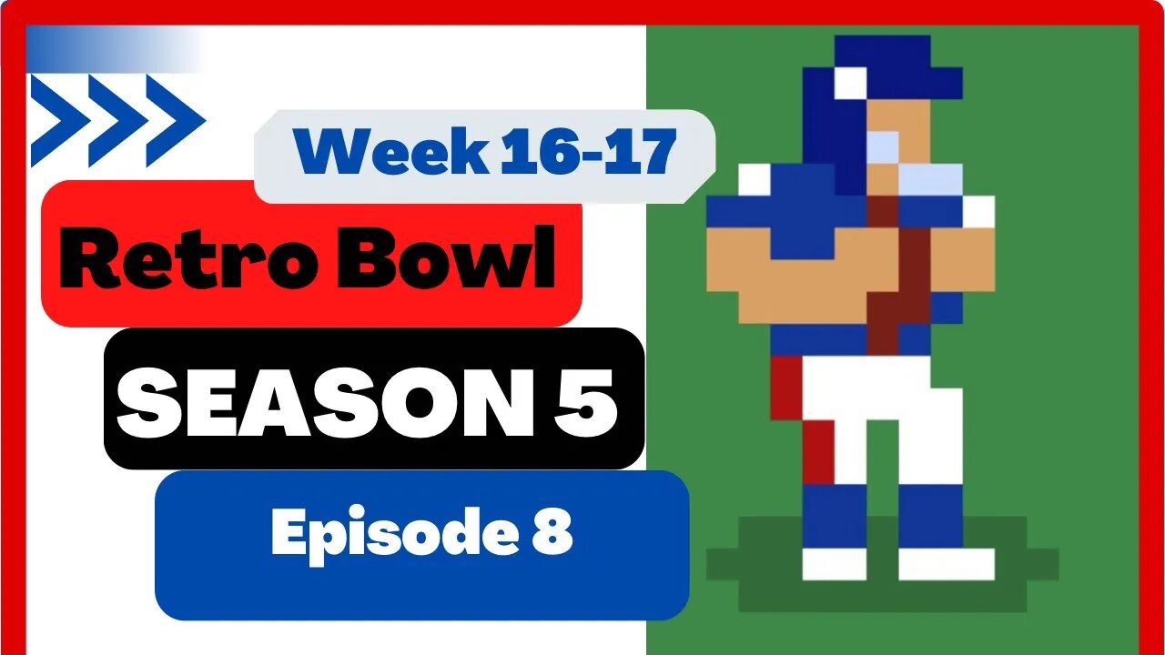 Retro Bowl | Season 5 - Week 16-17 (Ep 8)