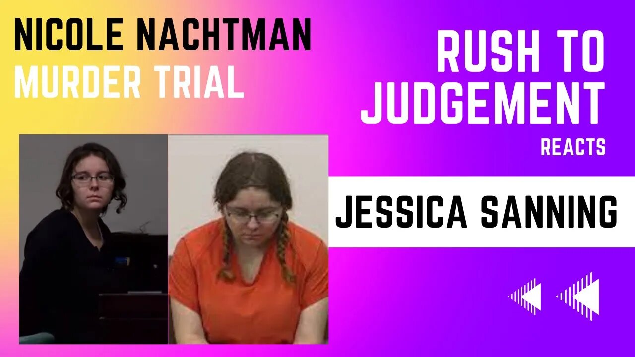Rush to Judgement Reacts- Nicole Nachtman Trial-- Day 3