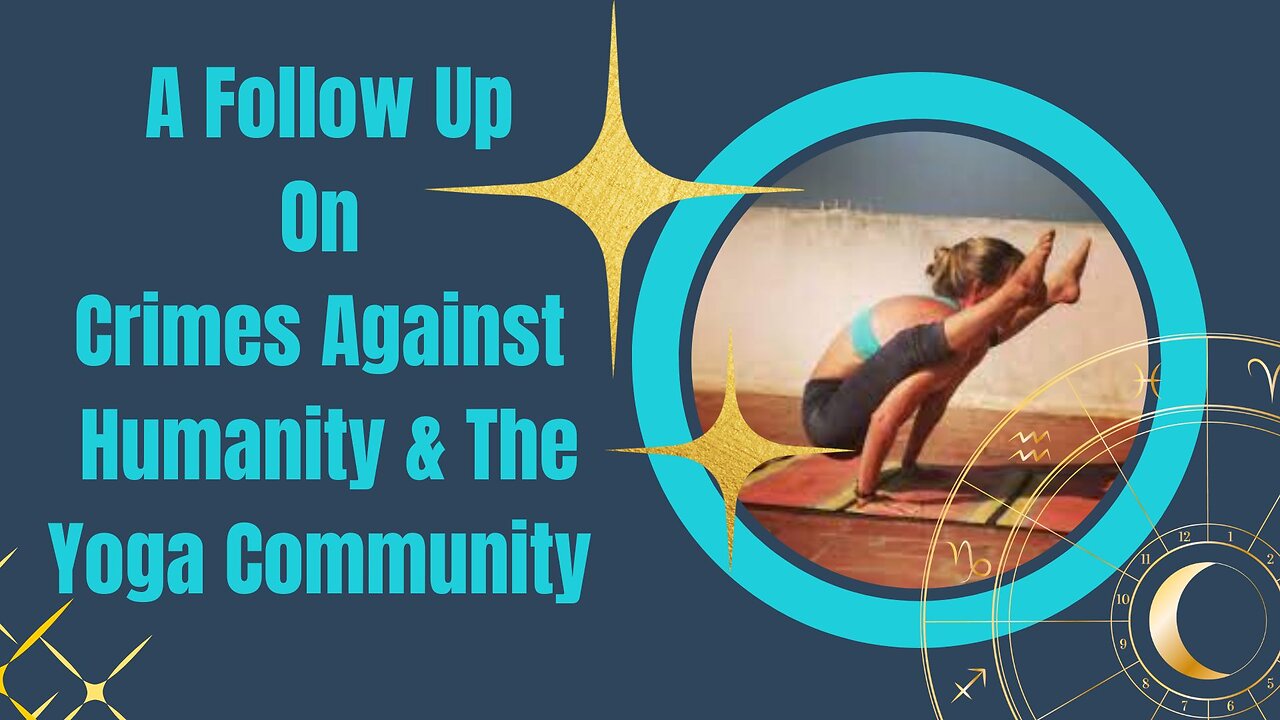 A Follow Up to Crimes Against Humanity & The Yoga Community