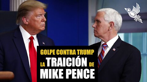 Golpe Contra Trump: la traición de Pence