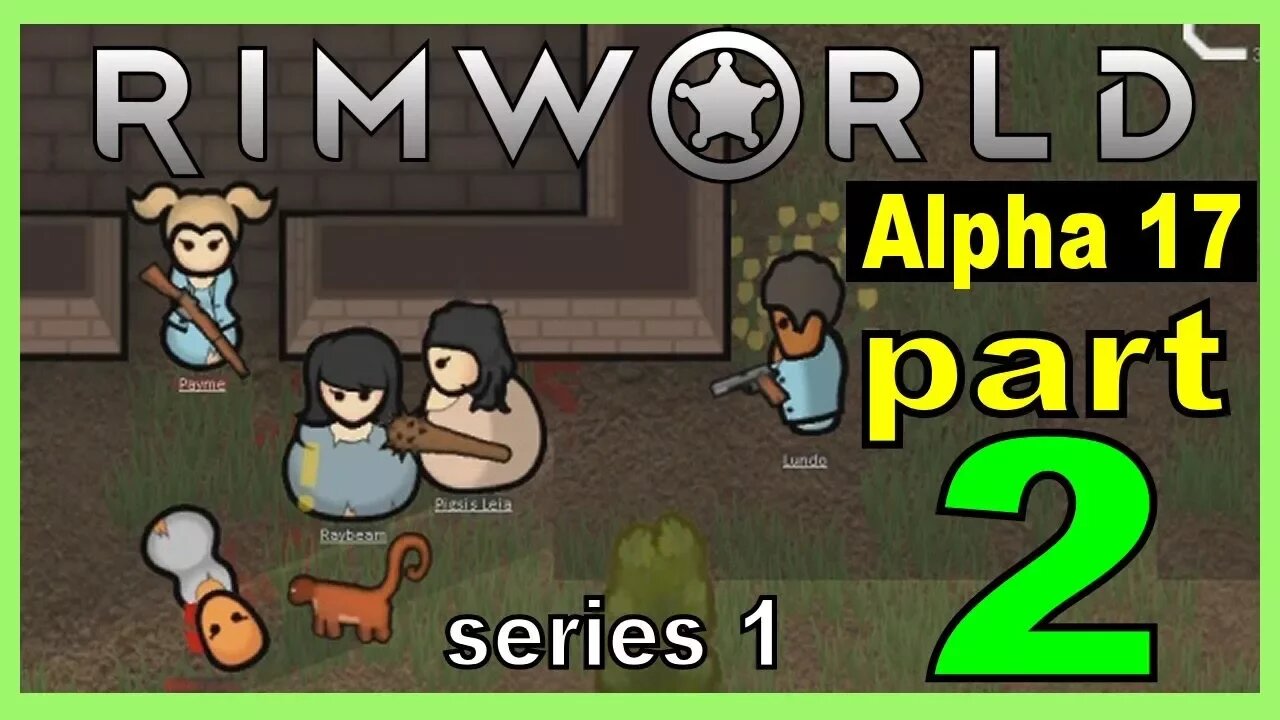 Rimworld part 2 - Ragged Clothing [Alpha 17 Let's Play]