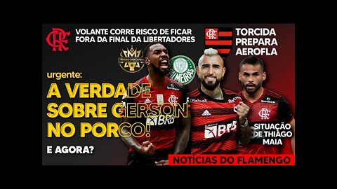 URGENTE: A VERDADE SOBRE GERSON NO PALMEIRAS! VIDAL FORA DA FINAL! SITUAÇÃO DE THIAGO MAIA! AEROFLA