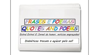 Notícias engraçadas: Diabéticos trocam o açúcar pelo sal! [Frases e Poemas]