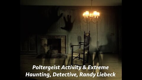 Poltergeist Activity & Extreme Haunting, Detective, Randy Liebeck