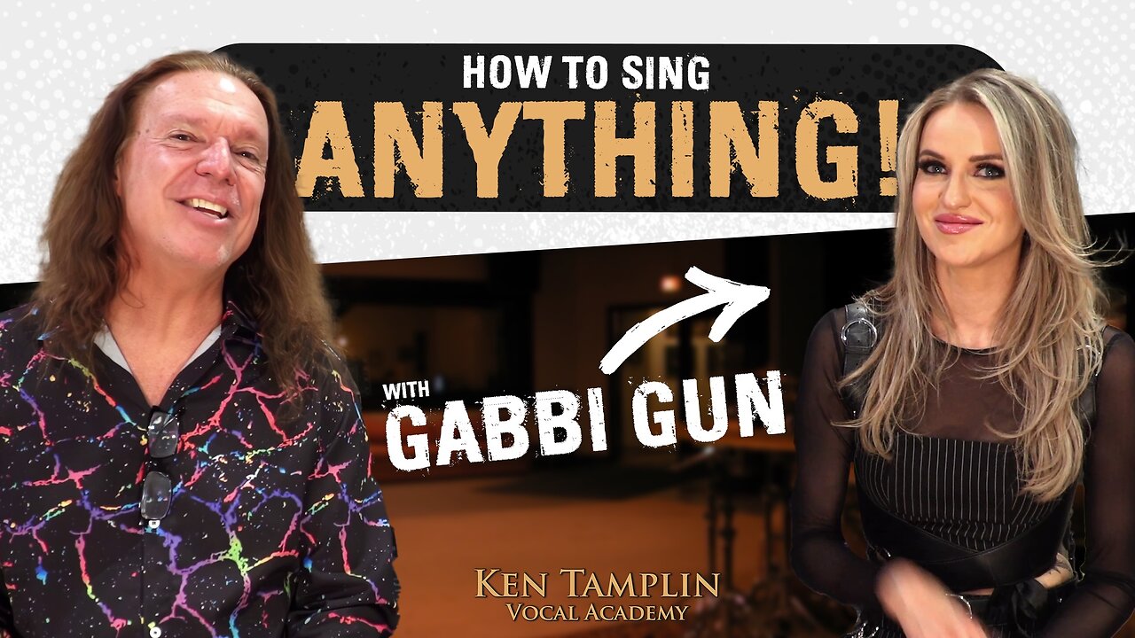 Sing Any Song - Here's How - Ken Tamplin And Gabbi Gun - Ken Tamplin Vocal Academy