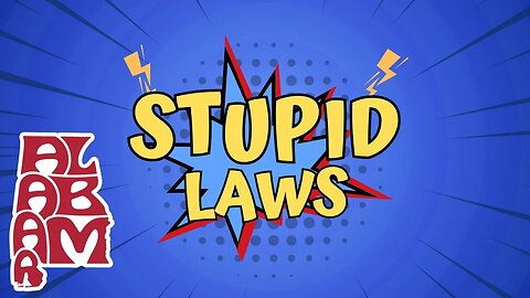 Stupid Laws In Alabama That Will Make You Shake Your Head!
