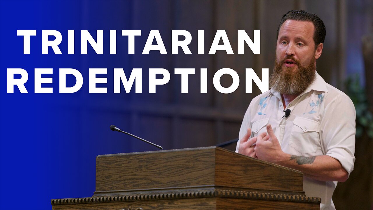 Core Doctrine: Trinitarian Redemption