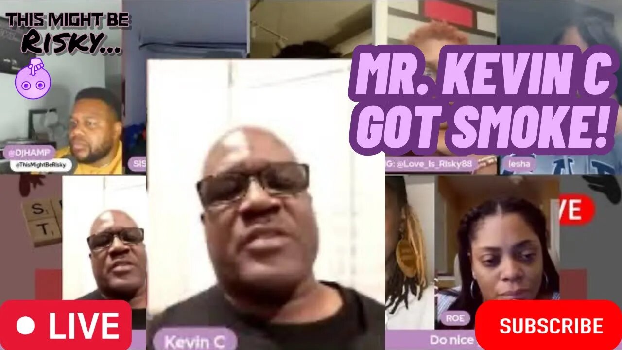 KEVIN C COMES ONTO CLARIFY HIS PAST POINTS OF CONTENTION WITH THE LADIES, THEN THIS HAPPENS!