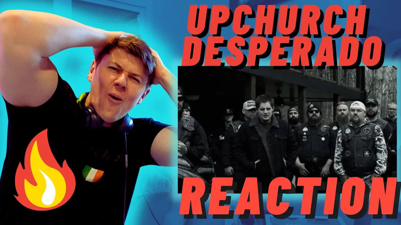 Upchurch - Desperado | IRISH GUY REACTION (OFFICIAL MUSIC VIDEO)