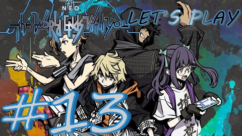 WE HAVE TO CATCH UP | Let's Play NEO: The World Ends With You - Part 13